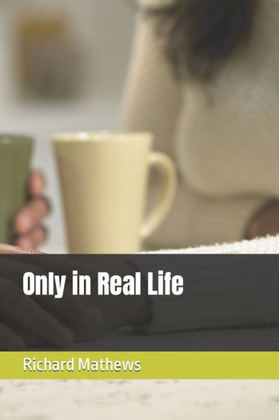 Only In Real Life