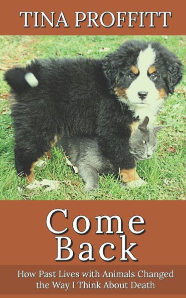 Come Back: How Past Lives With Animals Changed The Way I Think About Death