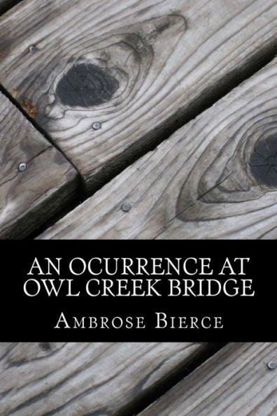 An Ocurrence At Owl Creek Bridge