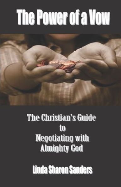 The Power Of The Vow: How To Negotiate With God Almighty