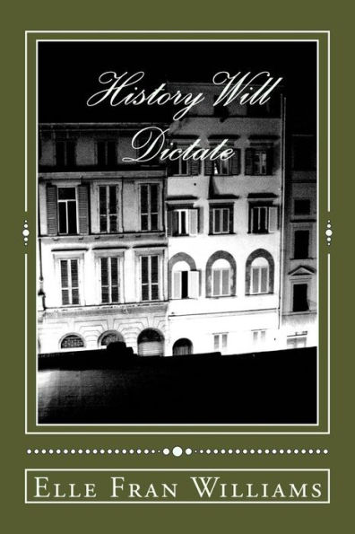 History Will Dictate (John Roche, Detective)