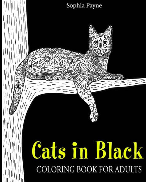 Cats In Black: Coloring Book For Adults (Cat Coloring Books For Girls)