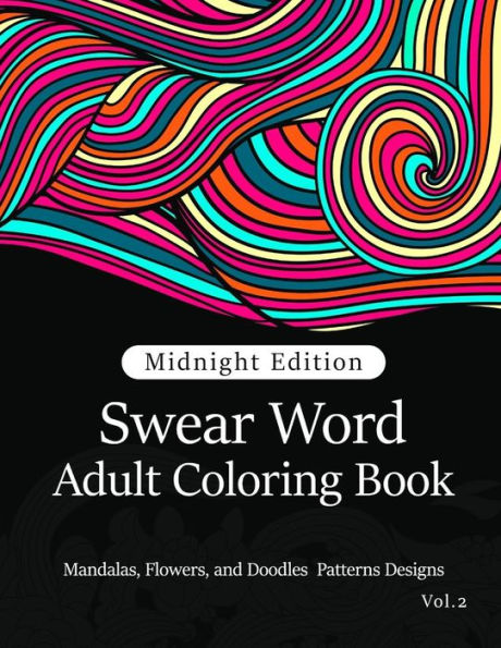Swear Word Adult Coloring Book Vol.2: Mandala Flowers And Doodle Pattern Design