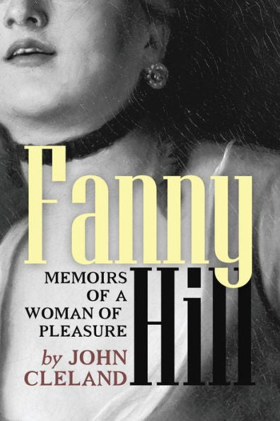 Fanny Hill: Memoirs Of A Woman Of Pleasure - 9781540460035