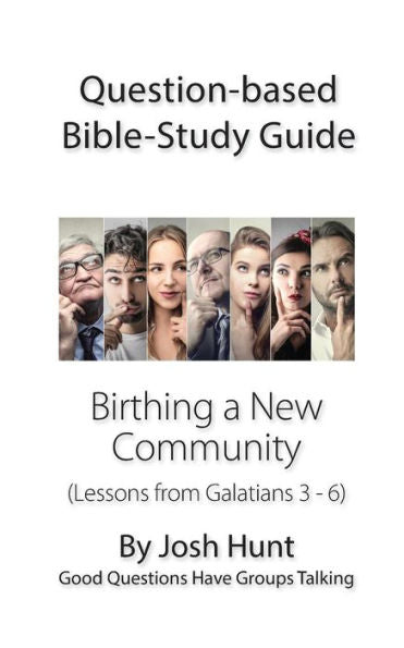 Question-Based Bible Study Guide -- Birthing A New Community: Good Questions Have Groups Talking (Good Questions Have Groups Have Talking)