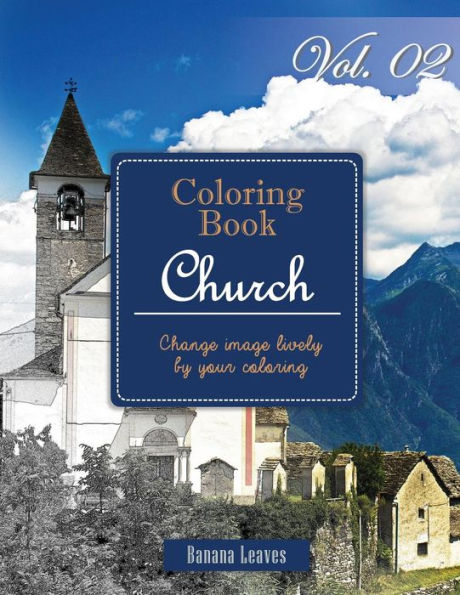 Christian Church : Gray Scale Photo Adult Coloring Book, Mind Relaxation Stress Relief Coloring Book Vol2: Series Of Coloring Book For Adults And ... 11" (21.59 X 27.94 Cm) (Adults Coloring Book)