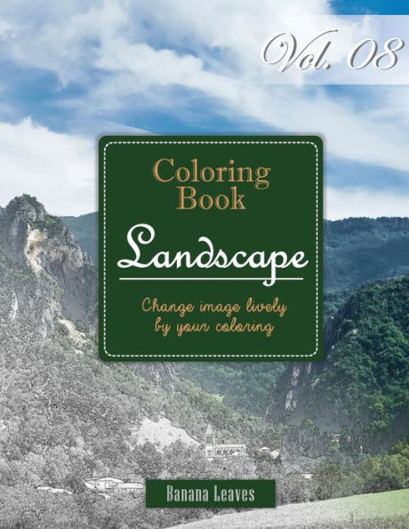 Wide Landscapes Collection : Gray Scale Photo Adult Coloring Book, Mind Relaxation Stress Relief Coloring Book Vol8: Series Of Coloring Book For ... 11" (21.59 X 27.94 Cm) (Adults Coloring Book)