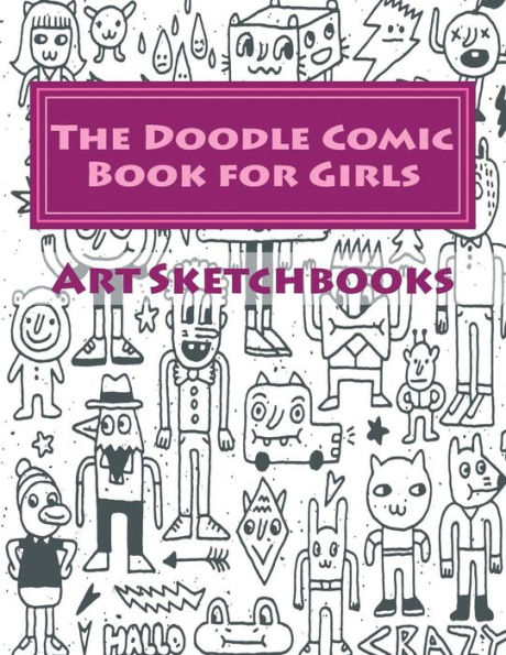 The Doodle Comic Book For Girls (Activity Drawing & Coloring Books)