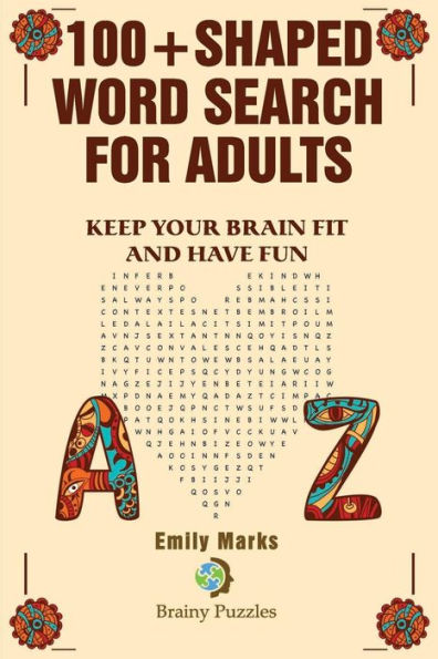 100+ Shaped Word Search For Adults: Keep You Brain Fit And Have Fun (Brainy Puzzles) (Volume 4)