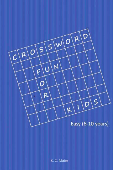 Crossword Fun For Kids: Easy (6-10 Years)