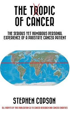 The Topic Of Cancer: The Serious Yet Humorous Personal Experience Of A Prostate Cancer Patient