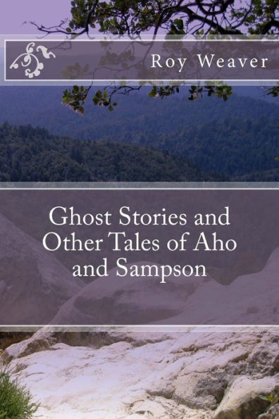 Ghost Stories And Other Tales Of Aho And Sampson