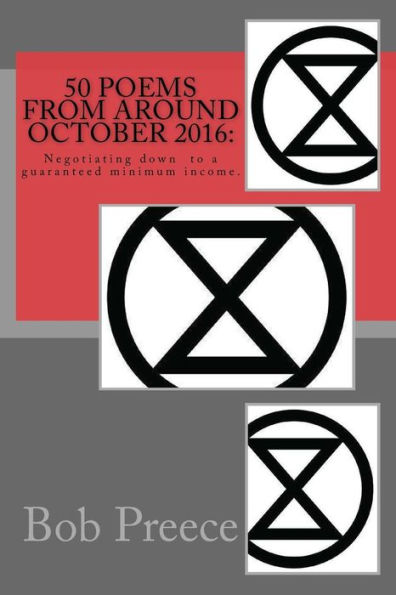 50 Poems From Around October 2016:: Negotiating Down To A Guaranteed Minimum Income.