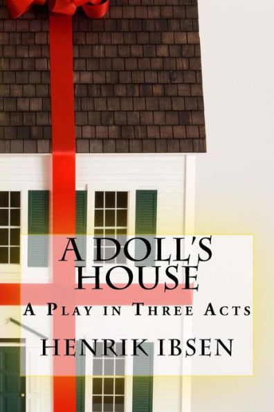 A Doll's House: A Play In Three Acts - 9781540489975
