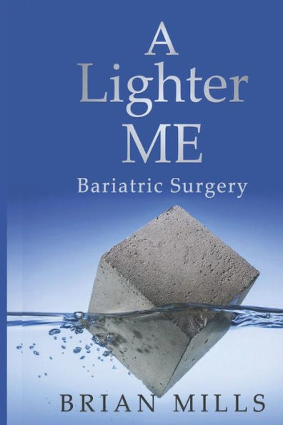 A Lighter Me: Bariatric Surgery (The First Year)