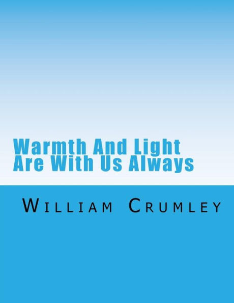 Warmth And Light Are With Us Always