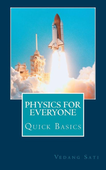 Physics For Everyone: Quick Basics