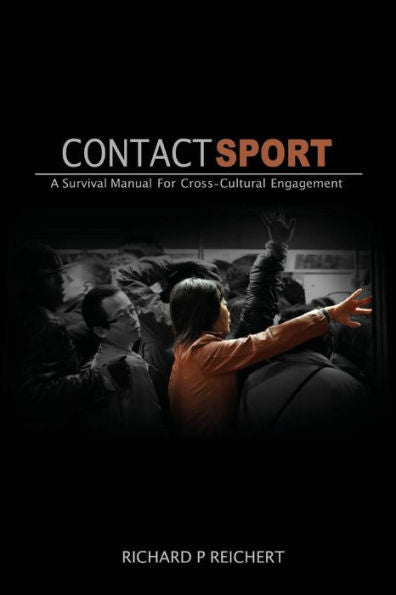 Contact Sport: A Survival Manual For Cross-Cultural Engagement