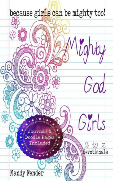 Mighty God Girls: Devotionals For Girls Ages 7 To 11