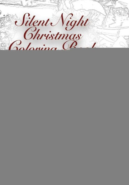 Silent Night Christmas Coloring Book: Holiday Coloring Book For All Ages. (Holiday Special Coloring Meditation)