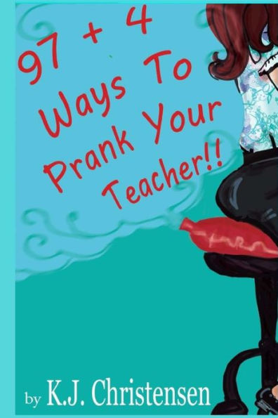 97 + 4 Ways To Prank Your Teacher (Aaron Taylor)