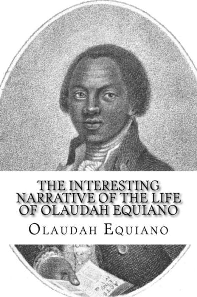 The Interesting Narrative Of The Life Of Olaudah Equiano - 9781540510044