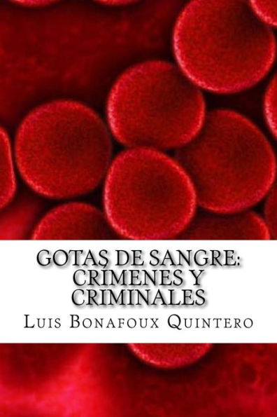 Gotas De Sangre: Crímenes Y Criminales (Spanish Edition) - 9781540514721