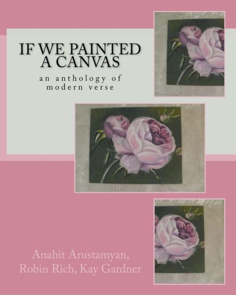 If We Painted A Canvas: An Anthology Of Modern Verse