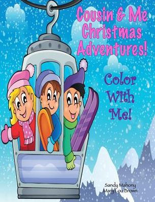 Color With Me! Cousin & Me: Christmas Adventures!