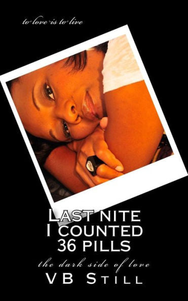 Last Nite I Counted 36 Pills: The Dark Side Of Love