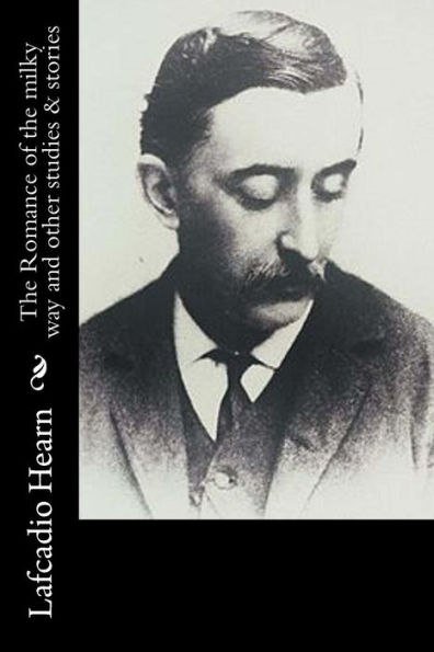 The Romance Of The Milky Way And Other Studies & Stories