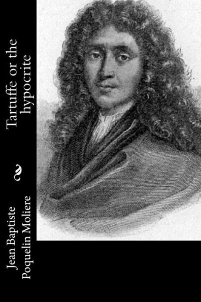 Tartuffe Or The Hypocrite