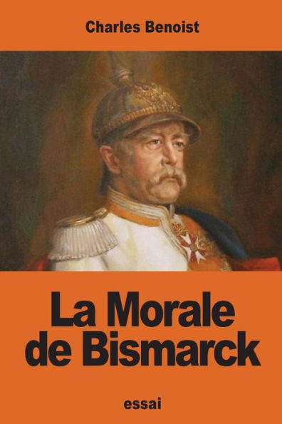 La Morale De Bismarck (French Edition)