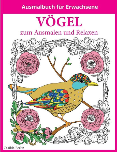 Vogel - Zum Ausmalen Und Relaxen: Malbuch Fur Erwachsene (German Edition)