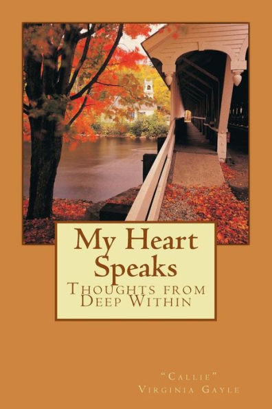 My Heart Speaks: Thoughts From Deep Within