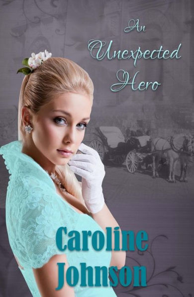 An Unexpected Hero: Clean Short Read Regency Romance (Inspirational Historical Romance)