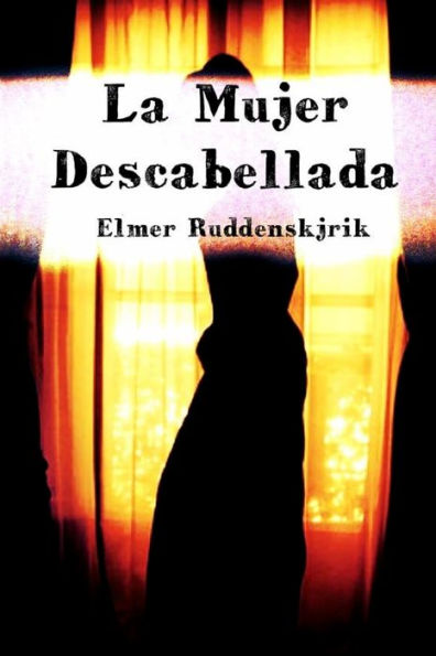 La Mujer Descabellada (Spanish Edition)