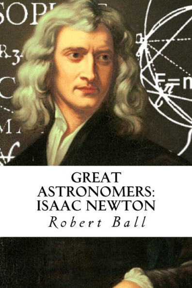 Great Astronomers: Isaac Newton