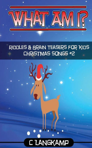 What Am I? Riddles And Brain Teasers Christmas Songs Edition#2