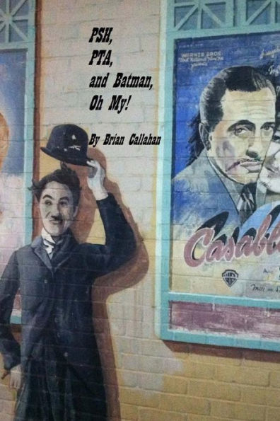 Psh, Pta And Batman, Oh My!: The Best Of Bmc's Film Blog (2012-2017)