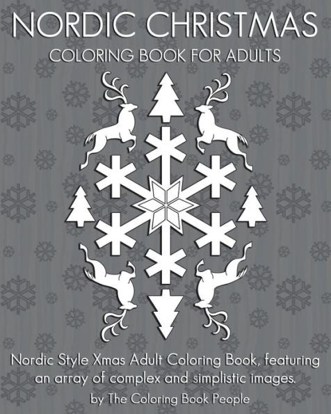 Nordic Christmas Coloring Book For Adults: Nordic Style Xmas Adult Coloring Book, Featuring An Array Of Complex And Simplistic Images.