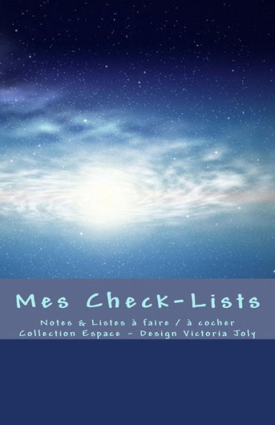Mes Check-Lists: Notes & Listes A Faire / A Cocher - Collection Espace 4 (French Edition)