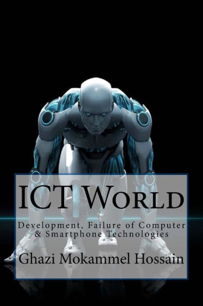 Ict World: Development, Failure Of Computer & Smartphone Technologies