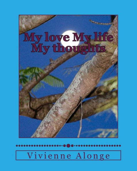 My Love My Life My Thoughts