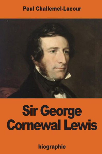 Sir George Cornewal Lewis (French Edition)
