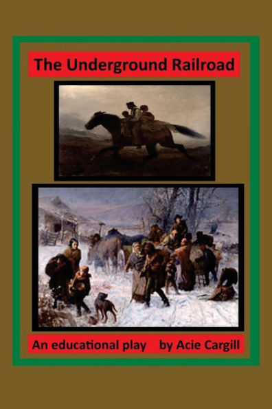 The Underground Railroad: An Educational Play