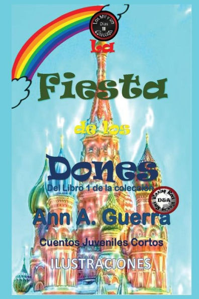 La Fiesta De Los Dones: Cuento No. 11 De La Coleccion De Los Mil Y Un Dias (Los Mil Y Un Dias: Cuentos Joveniles Cortos) (Spanish Edition)