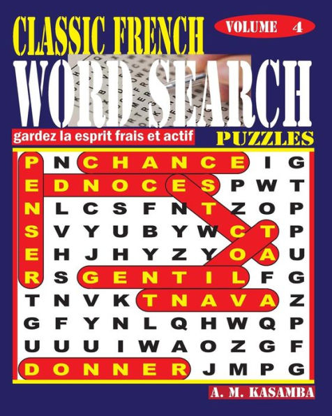 Classic French Word Search Puzzles. Vol. 4 (French Edition)