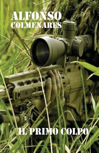 Il Primo Colpo: Storie Di Combattimento (Italian Edition)