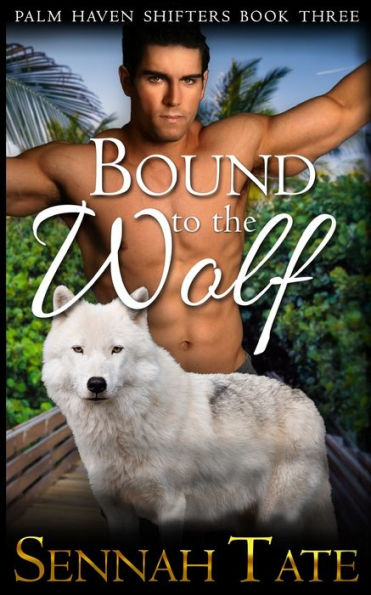 Bound To The Wolf (Palm Haven Shifters)